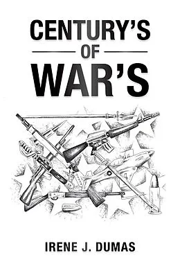 E-Book (epub) Century's of War's von Irene J. Dumas