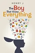 E-Book (epub) The Boy That Knew Everything von Henry J