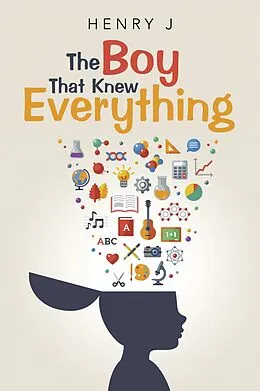 E-Book (epub) The Boy That Knew Everything von Henry J