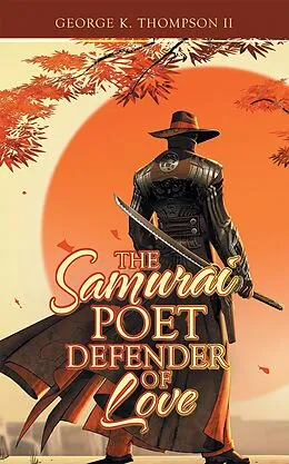 E-Book (epub) The Samurai Poet Defender of Love von George K. Thompson II