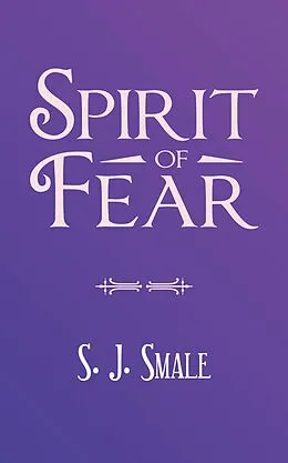 E-Book (epub) Spirit of Fear von S. J. Smale