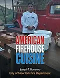 E-Book (epub) American Firehouse Cuisine von Joseph T. Bonanno