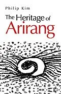 E-Book (epub) The Heritage of Arirang von Philip Kim