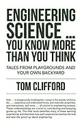 E-Book (epub) Engineering Science ... You Know More Than You Think von Tom Clifford