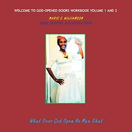 E-Book (epub) Welcome to God-Opened Doors Workbook Volume 1 and 2 von Marie E. Williamson