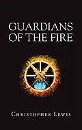 E-Book (epub) Guardians of the Fire von Christopher Lewis