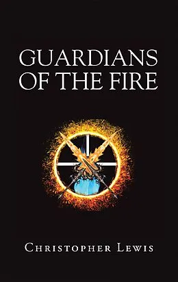 E-Book (epub) Guardians of the Fire von Christopher Lewis