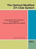 E-Book (epub) The Optimal Modified 2/1-Club System von Neil H. Timm Ph. D.