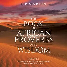 E-Book (epub) The Book of African Proverbs and Wisdom von J. P. Martin
