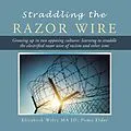 E-Book (epub) Straddling the Razor Wire von Elizabeth Wiley Ma Jd Pomo Elder