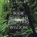 E-Book (epub) The Book of African Proverbs and Wisdom von J. P. Martin