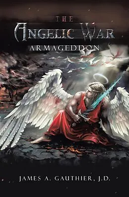 E-Book (epub) The Angelic War von James A. Gauthier J. D.