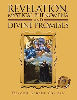 E-Book (epub) Revelation, Mystical Phenomena and Divine Promises von Deacon Albert Graham