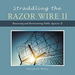 E-Book (epub) Straddling the Razor Wire Ii von Elizabeth Wiley