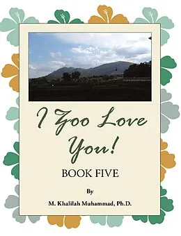 E-Book (epub) I Zoo Love You! von M. Khalilah Muhammad Ph. D.