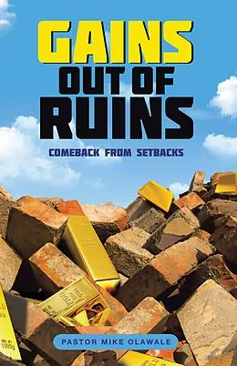 E-Book (epub) Gains out of Ruins von Pastor Mike Olawale