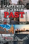 E-Book (epub) Captured by their Past von Miguel Arrufat Millan
