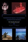 E-Book (epub) "ADVENTURE TRAVEL" IN COLOMBIA - MOMENTS OF MAYHEM von Mark J. Curran