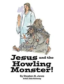 E-Book (epub) Jesus and the Howling Monster! von Stephen D. Jones