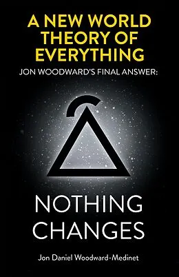 E-Book (epub) A New World Theory of Everything von Jon Daniel Woodward-Medinet