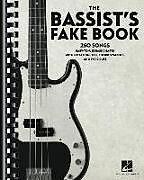 Kartonierter Einband The Bassist's Fake Book: 250 Songs in Easy-To-Use Bass Charts with Notation, Tab, Chord Symbols, and Lyric Cues von Hal Leonard Publishing Corporation (COR)