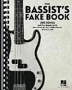 Kartonierter Einband The Bassist's Fake Book: 250 Songs in Easy-To-Use Bass Charts with Notation, Tab, Chord Symbols, and Lyric Cues von
