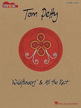 Kartonierter Einband Tom Petty - Wildflowers & All the Rest: Strum & Sing Songbook von Tom (CRT) Petty