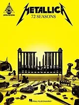 Kartonierter Einband Metallica - 72 Seasons: Guitar Recorded Versions Transcriptions with Notes and Tab Plus Lyrics von Metallica (CRT)