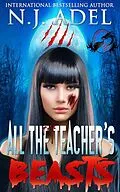 E-Book (epub) All the Teacher's Beasts von N.J. Adel