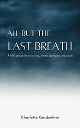 eBook (epub) All but the Last Breath de Charlotte Gardenhire