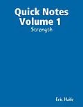 E-Book (epub) Quick Notes Volume 1 : Strength von Eric Haile