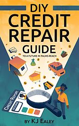 eBook (epub) DIY Credit Repair Guide de Kyle Ealey