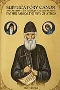 Kartonierter Einband Supplicatory Canon and Akathist to our Holy and God-bearing Father Paisios the New of Athos von St George Monastery, Anna Skoubourdis