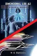 E-Book (epub) Dimensional Log: A2 von N G Daniels
