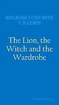 E-Book (epub) Because I Can with C S Lewis' : The Lion, the Witch and the Wardrobe von Sophia von Sawilski