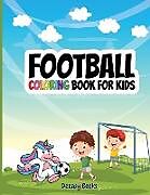 Couverture cartonnée Football Coloring Book For Kids de Deeasy Books
