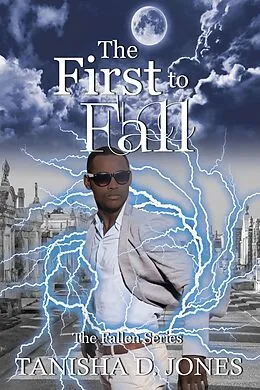 E-Book (epub) The First to Fall , A Fallen Novel von Tanisha D. Jones