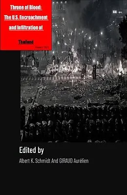 E-Book (epub) Throne of Blood: The US Encroachment and Infiltration of Thailand von Albert K. Schmidt, Giraud Aurélien