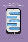 E-Book (epub) e-Mental Health: Progress, Challenge, and Change von John Christy Johnson, Peter Anto Johnson, Shawna Harline