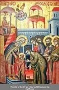 Kartonierter Einband (Kt) The Life of the Virgin Mary by St Maximos the Confessor von St George Monastery, Monaxi Agapi, Anna Skoubourdis