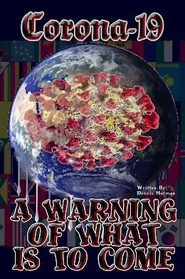 E-Book (epub) Corona-19 A Warning of What is to Come von Dennis Herman