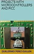 E-Book (epub) Projects With Microcontrollers And PICC von Guillermo Perez Guillen