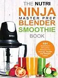 E-Book (epub) The ultimate Nutri Ninja Blender Smoothie book von Adam Hall
