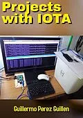 E-Book (epub) Projects with IOTA von Guillermo Perez Guillen