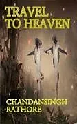 E-Book (epub) TRAVEL TO HEAVEN von Chandan Singh Rathore