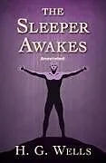 E-Book (epub) The Sleeper Awakes Annotated von H. G. Wells
