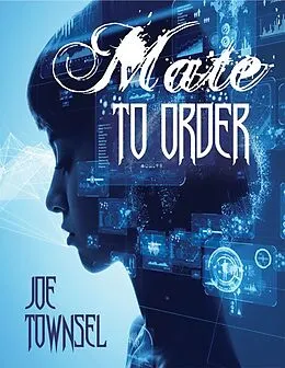 E-Book (epub) Mate to Order von Joe Townsel
