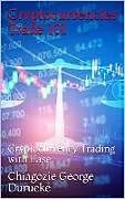 E-Book (epub) Cryptocurrencies Trade 101 von Chiagozie George Durueke