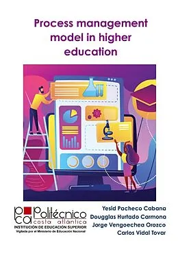 E-Book (epub) Process management model in higher education von Yesid Pacheco Cabana, Dougglas Hurtado Carmona, Jorge Vengoechea Orozco