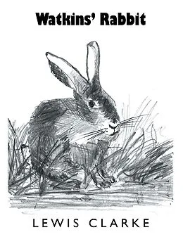 E-Book (epub) Watkins' Rabbit von Lewis Clarke